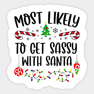 Most Likey To Get Sassy With Santa Family Matching Christmas Sticker